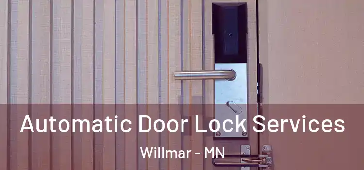 Automatic Door Lock Services Willmar - MN