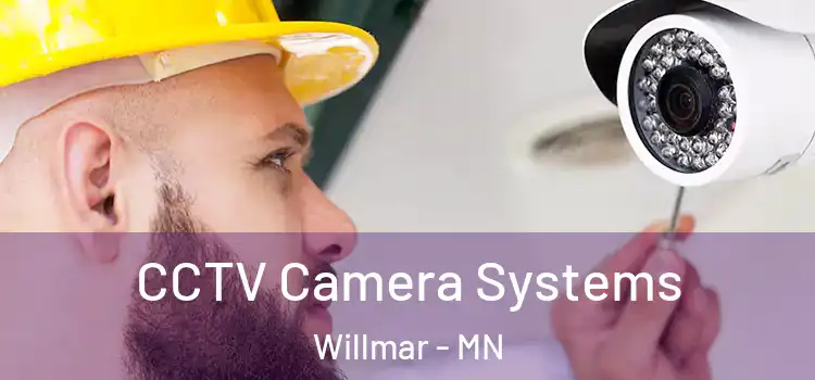 CCTV Camera Systems Willmar - MN