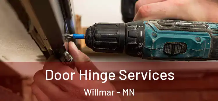 Door Hinge Services Willmar - MN