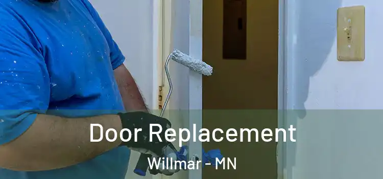 Door Replacement Willmar - MN