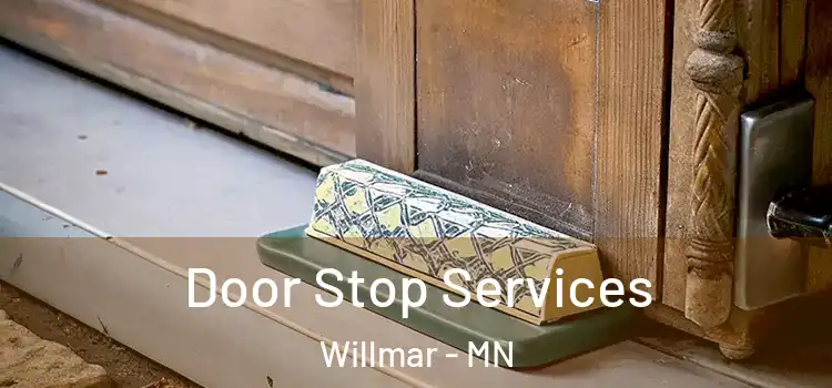 Door Stop Services Willmar - MN