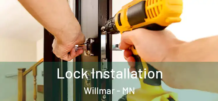 Lock Installation Willmar - MN