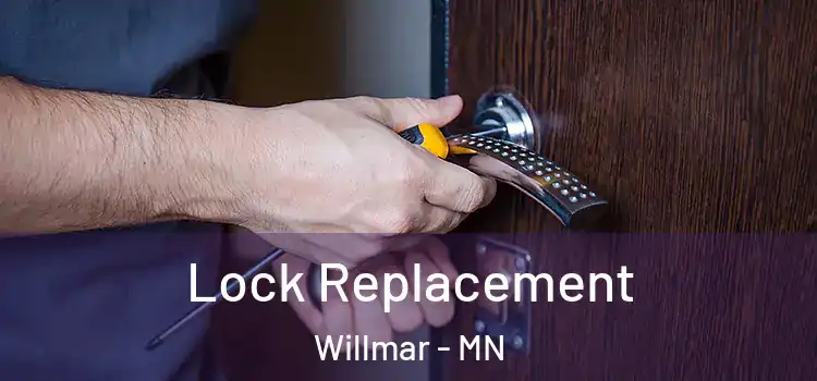 Lock Replacement Willmar - MN