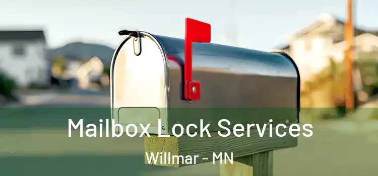 Mailbox Lock Services Willmar - MN