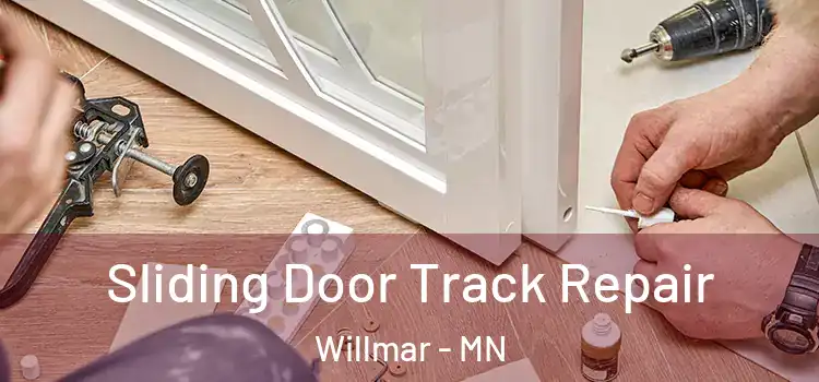 Sliding Door Track Repair Willmar - MN